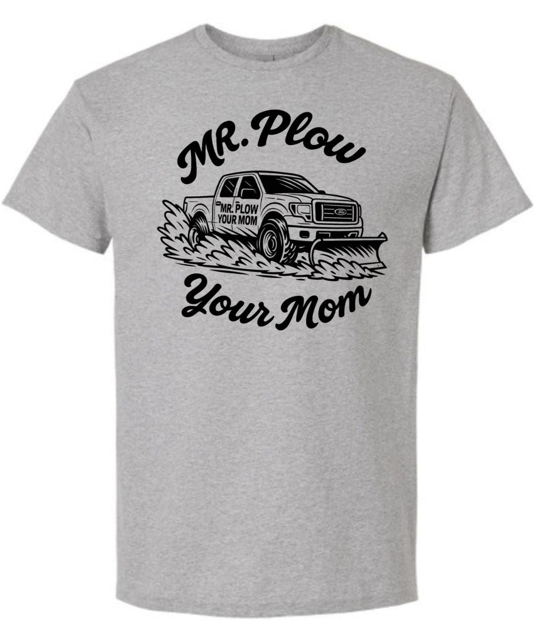 Mr. Plow Your Mom Short Sleeve T-Shirt