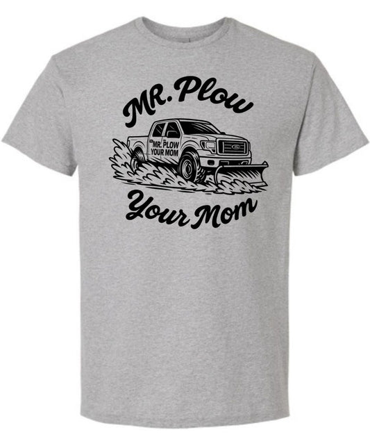 Mr. Plow Your Mom Short Sleeve T-Shirt